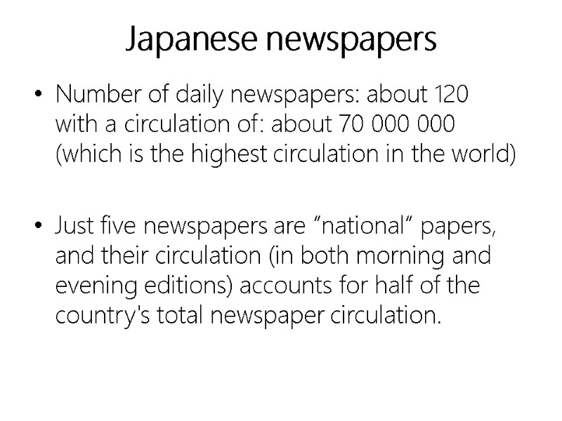 Japanese newspapers Number of daily newspapers: about 120 with a circulation of: about 70